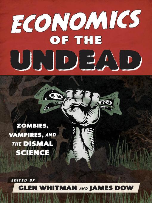 Title details for Economics of the Undead by Glen Whitman - Available